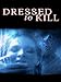 Dressed to Kill Dressed to günstig Kaufen-Dressed to Kill