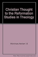 Christian Thought to the Reformation Studies in Theology B000NG7ZFE Book Cover