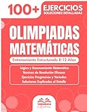 Olimpiadas Matemáticas: Entrenamiento Estructurado 8-12 Años - 100+ Ejercicios, Enigmas y Desafíos de Lógica para Niños - Razonamiento y Cálculo Mental