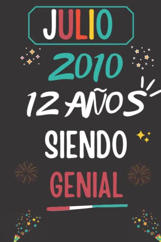 CUADERNO, JULIO 2010, 12 Años Siendo Genial: Regalo de 12 cumpleaños para mujeres y hombres, ideas de 12 cumpleaños... un cumpleaños... divertido, ... regalo de 12 cumpleaños para él/ella.