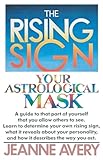 The Rising Sign: Your Astrological Mask
