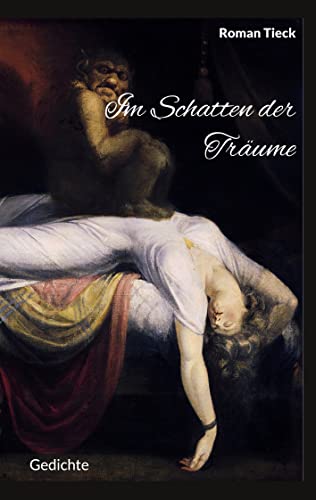 Im Schatten der Träume: Gedichte (German Edition) - Tieck, Roman