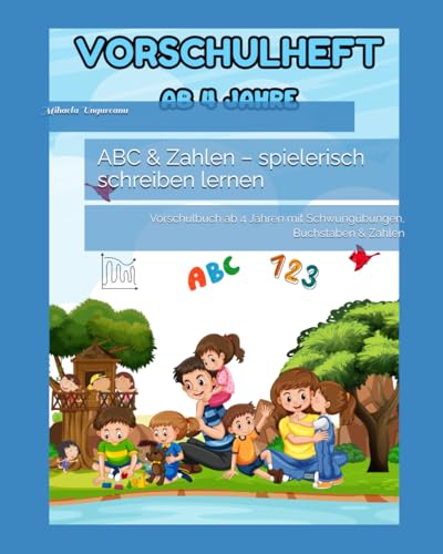 ABC & Zahlen – spielerisch schreiben lernen: Vorschulbuch ab 4 Jahren mit Schwungübungen, Buchstaben & Zahlen
