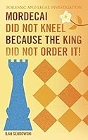 Mordecai Did Not Kneel Because the King Did Not Order It!: Forensic and Legal Investigation 1490893156 Book Cover