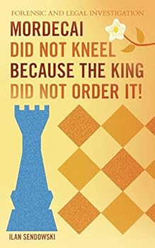 Paperback Mordecai Did Not Kneel Because the King Did Not Order It!: Forensic and Legal Investigation Book