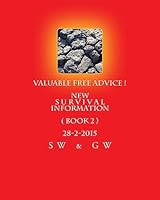 Valuable FREE Advice ! New S U R V i V A L Information ( BOOK 2 ) 28-2-2015: New S U R V i V A L Information 1508672903 Book Cover
