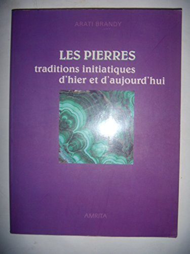 LES PIERRES. Traditions initiatiques d'hier et d'aujourd'hui