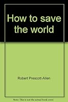 How to save the world: Strategy for world conservation (Littlefield, Adams quality paperback ; no. 366) 0822603667 Book Cover