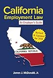California Employment Law: An Employer's Guide: Revised & Updated for 2018 (2018)