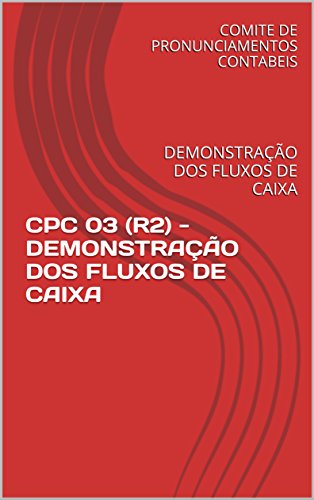 CPC 03 (R2) - DEMONSTRAÇÃO DOS FLUXOS DE CAIXA: DEMONSTRAÇÃO DOS FLUXOS DE CAIXA