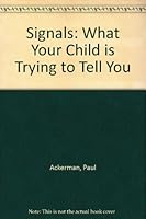 Signals: What Your Child is Trying to Tell You 0451091663 Book Cover