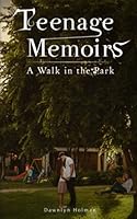 Teenage Memoirs: A walk in the Park B096TWBDZV Book Cover