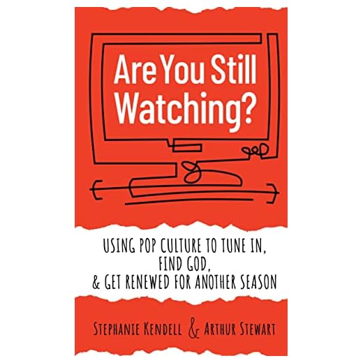 Are You Still Watching?: Using Pop Culture to Tune In, Find God, & Get Renewed for Another Season (English Edition)