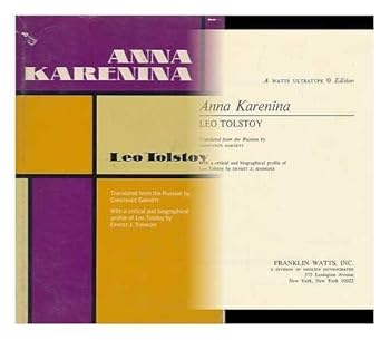 Anna Karenina / Translated from the Russian by Constance Garnett. with a Critical and Biographical Profile of Leo Tolstoy by Ernest J. Simmons