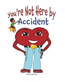 You're Not Here by Accident!