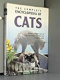 Cats: Includes Caring for Your Cat and Descriptions of Breeds from Around the World (Complete Encyclopedia S.)