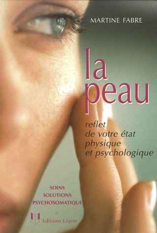 Télécharger La peau : Reflet de votre état physique et psychologique livre En ligne