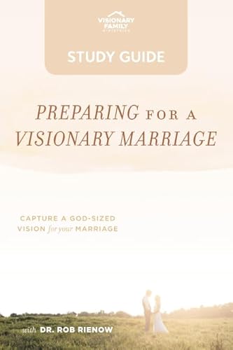 Preparing For A Visionary Marriage: Study Guide