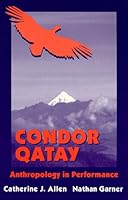 Condor Qatay : Anthropology in Performance 0881339342 Book Cover