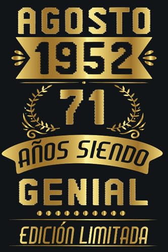Agosto 1952, 71 Años Siendo Genial: 71 Años Cumpleaños Agosto Hombre Mujer, regalo de 71 cumpleaños para él/ella | DIARIO, CUADERNO DE NOTAS, APUNTES O AGENDA.