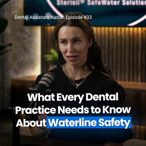 Episode 433: Is Your Dental Practice Waterline Safe?