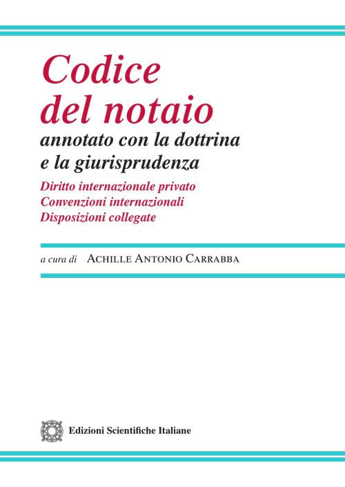 Codice del notaio annotato con la dottrina e la giurisprudenza