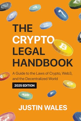 The Crypto Legal Handbook: A Guide to the Laws of Crypto, Web3, and the Decentralized World - image 1