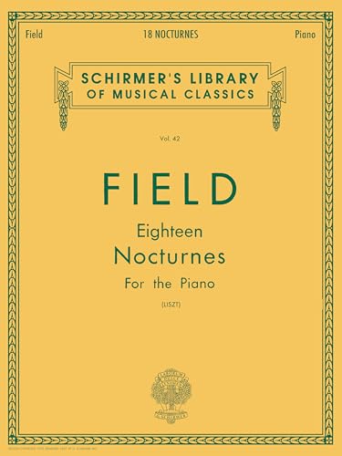 EIGHTEEN NOCTURNES FOR THE PIANO 18 (Schirmer's Library of Musical Classics, 42)