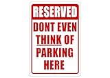 Rogue River Tactical Funny Parking Sign Reserved Dont Even Think About Parking Here Metal Parking Sign