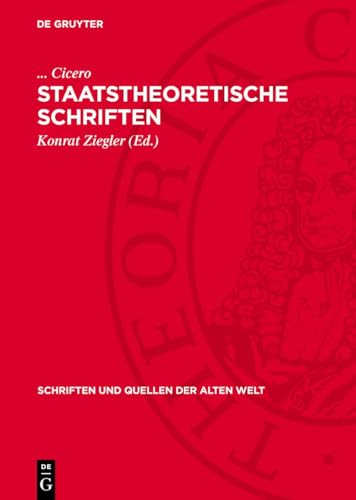 Staatstheoretische Schriften (Schriften und Quellen der alten Welt, 31) (German Edition)