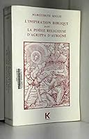 L' Inspiration biblique dans la poésie religieuse d'Agrippa d'Aubigné 225201945X Book Cover