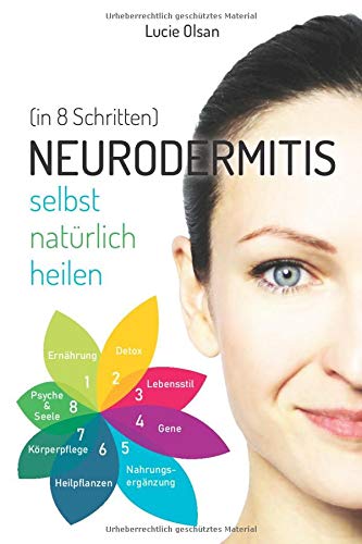 Preisvergleich Produktbild Neurodermitis selbst natürlich heilen (in 8 Schritten)