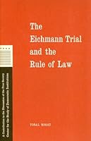 The Eichmann Trial and the Rule of Law B0027HNQQY Book Cover