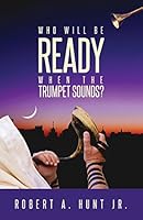 Who Will Be Ready When the Trumpet Sounds? 1634182901 Book Cover