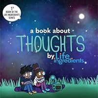 A Book About Thoughts By Life Ingredients 0578229390 Book Cover