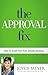 The Approval Fix: How to Break Free from People Pleasing