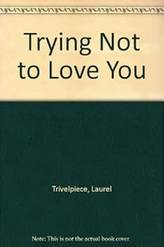 Paperback Trying Not to Love You Book