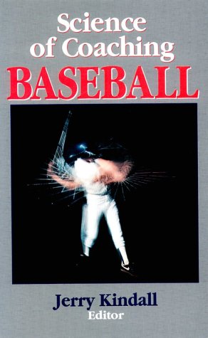 Science of Coaching Baseball (Science of Coaching Series)