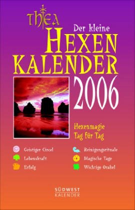 Der kleine Hexenkalender 2006. Hexenmagie Tag für Tag - Taschenkalender