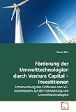 Förderung der Umwelttechnologien durch Venture Capital ? Investitionen: Untersuchung des Einflusses von VC-Investitionen auf die Entwicklung von Umwelttechnologien