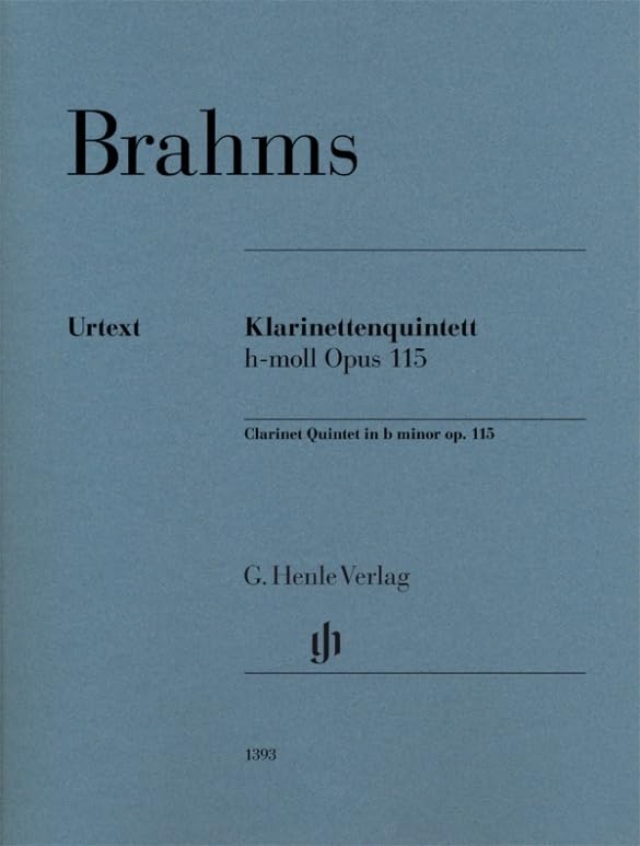 Klarinettenquintett h-moll op. 115 für Klarinette (A) oder Viola, 2 Violinen, Viola und Violoncello: Besetzung: Kammermusik mit Blasinstrumenten (G. Henle Urtext-Ausgabe)