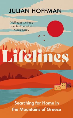 Lifelines: Searching for Home in the Mountains of Greece