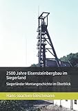 siegerlandhalle tickets  2500 Jahre Eisensteinbergbau im Siegerland: Siegerländer Montangeschichte im Überblick
