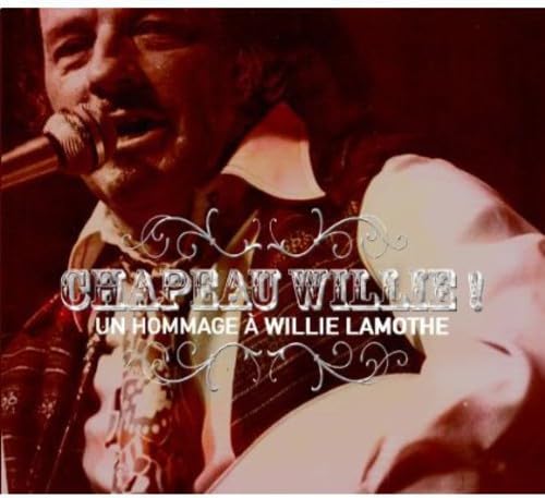 Chapeau Willie! Un Hommage a Willie Lamothe [Audio CD] Various Artists