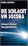 Die Schlacht um Socona: Science Fiction Kurzgeschichte