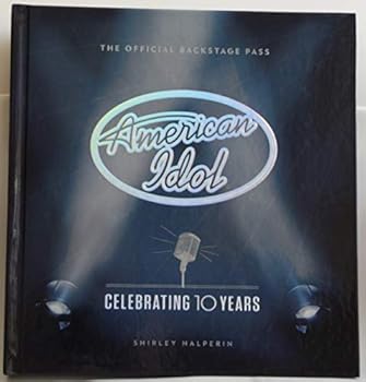 Hardcover American Idol: Celebrating 10 Years (The Official Backstage Pass) Book