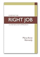 "Finding The Right Job; A Step-By-Step Approach" 0984550763 Book Cover