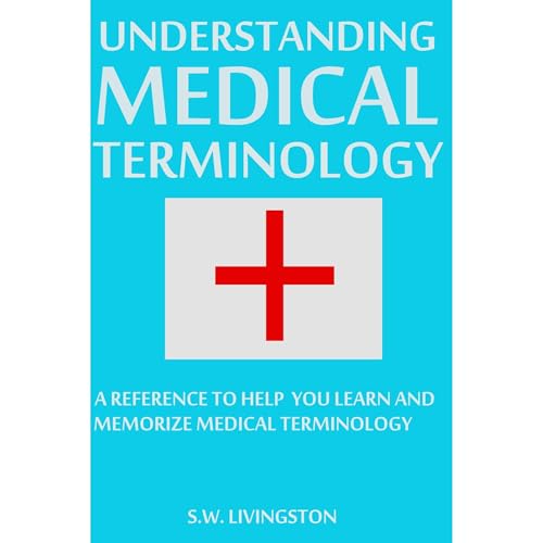 Understanding Medical Terminology | S.W. Livingston