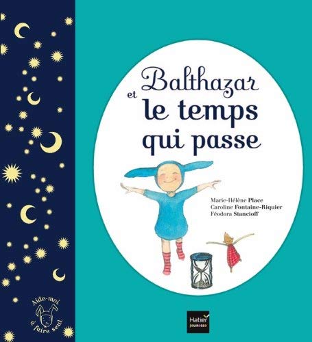 Balthazar et le temps qui passe de Place. Marie-Hélène (2012) Broché