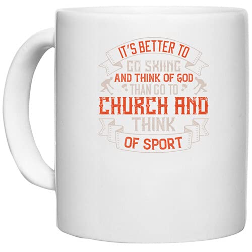 UDNAG White Ceramic Coffee / Tea Mug 'Skiing | It’s Better to go Skiing and Think of God, Than go to Church and Think of Sport' Perfect for Gifting [330ml]